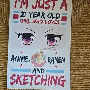 21 Year Old Anime and Ramen Saying Sketchbook